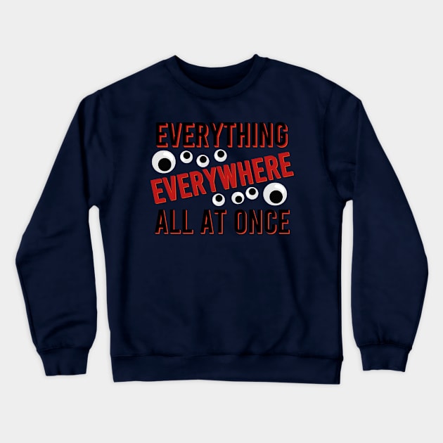 everything everywhere all at once Crewneck Sweatshirt by Pop-clothes